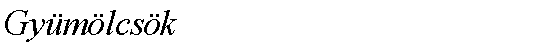 Szvegdoboz: Gymlcsk